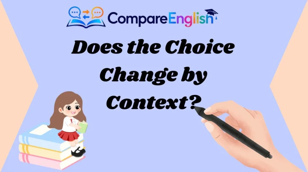 Does the Choice Change by Context?