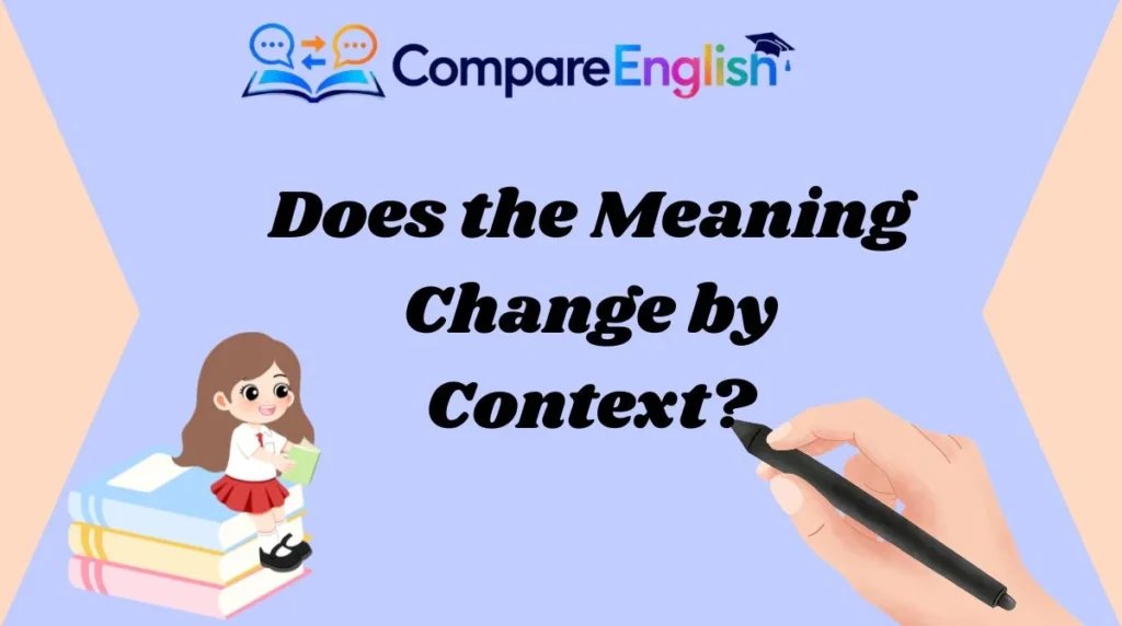Does the Meaning Change by Context?