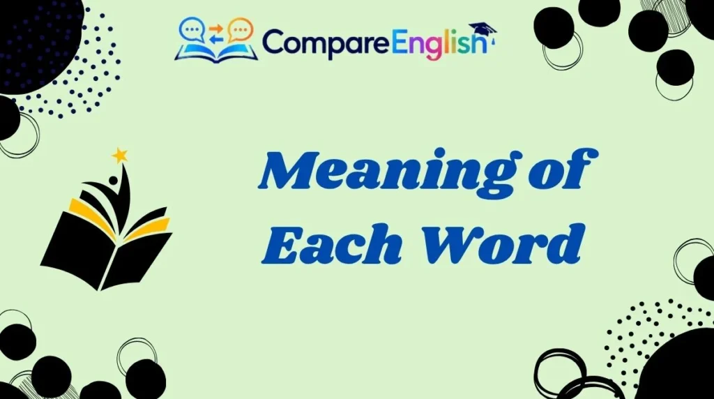 Meaning of Each Word
