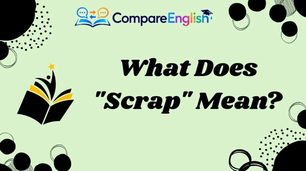 What Does "Scrap" Mean?