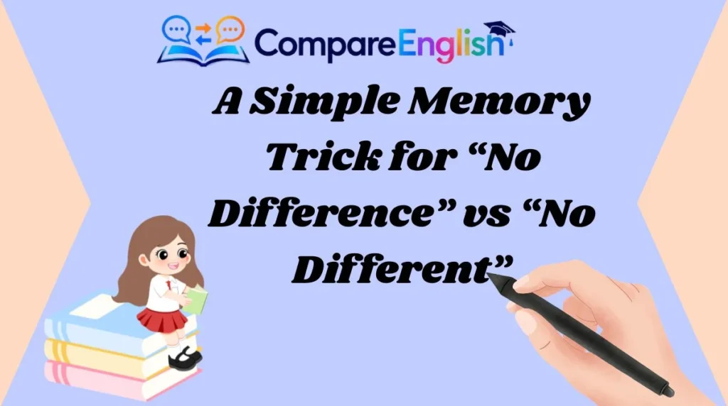 A Simple Memory Trick for “No Difference” vs “No Different”