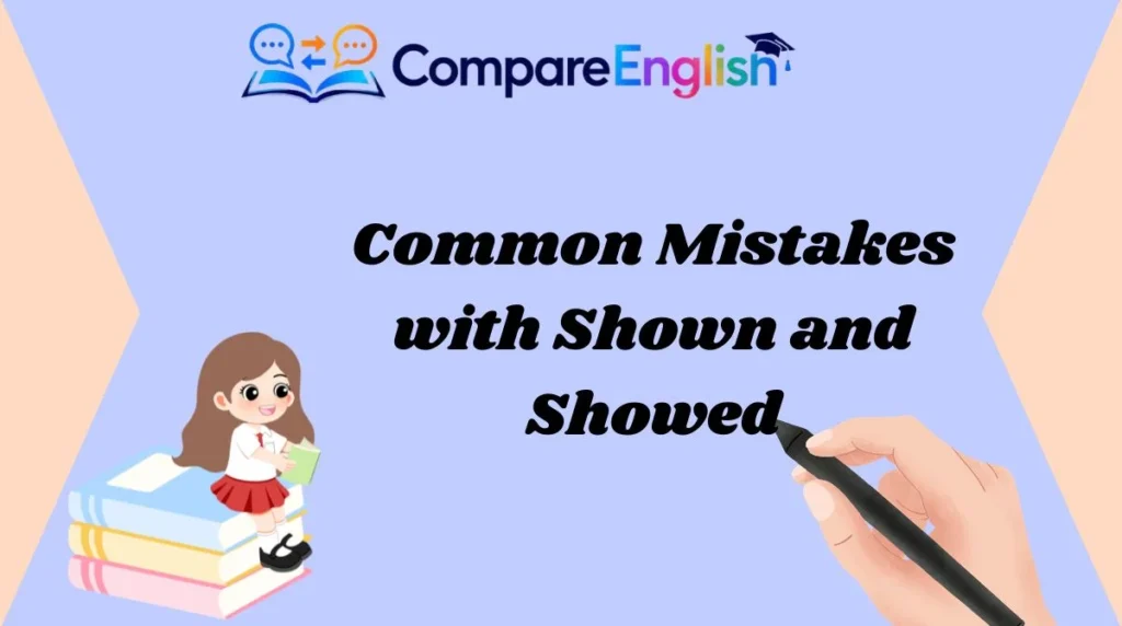 Common Mistakes with Shown and Showed