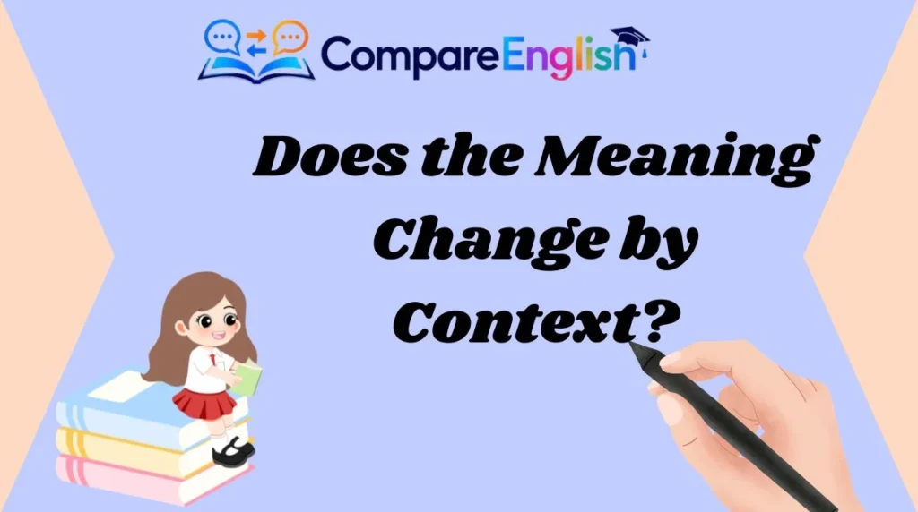 Does the Meaning Change by Context?