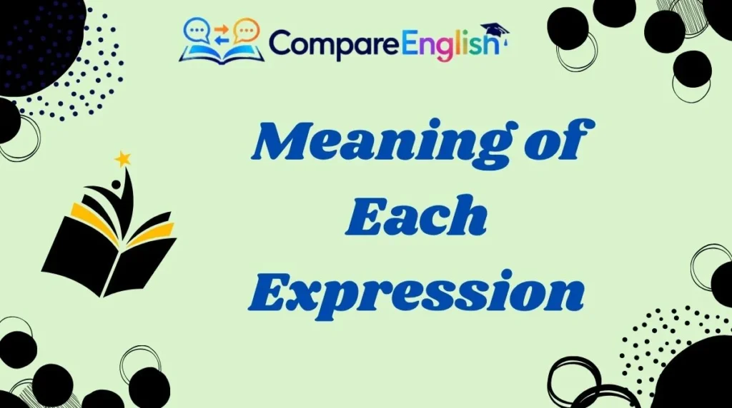 Meaning of Each Expression