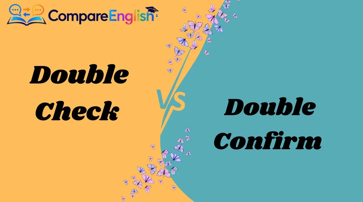 Double Check vs. Double Confirm