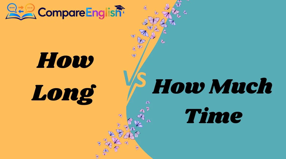 How Long vs. How Much Time