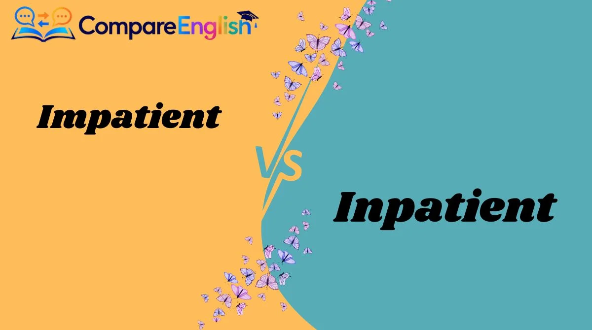 Impatient vs. Inpatient