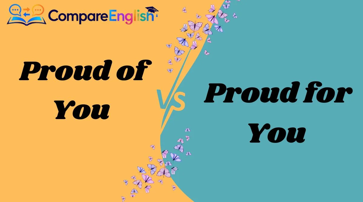 Proud of You vs. Proud for You