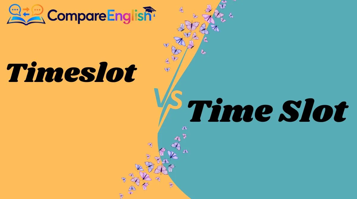 Timeslot vs Time Slot