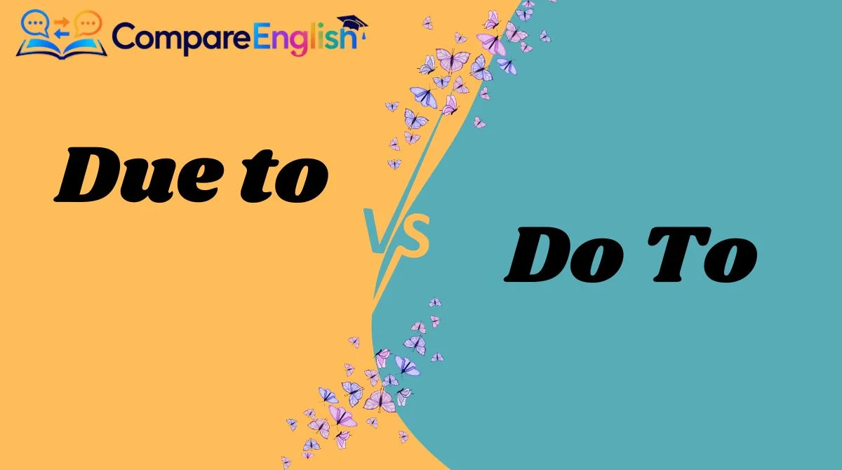 Due to vs. Do To