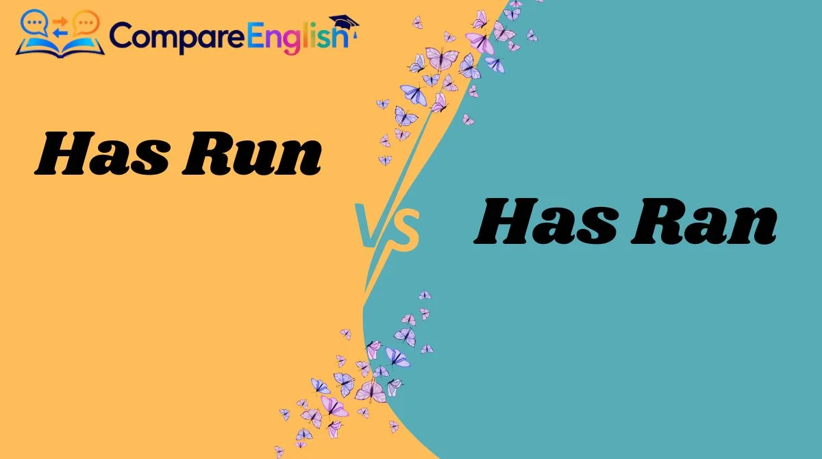 Has Run vs Has Ran