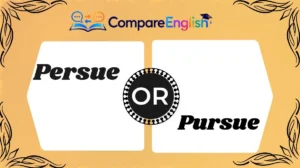 Persue or Pursue?