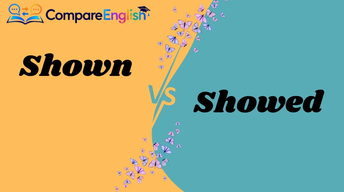 Shown vs. Showed